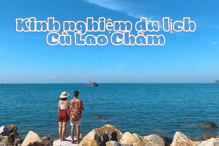 Kinh nghiện du lịch Cù Lao Chàm