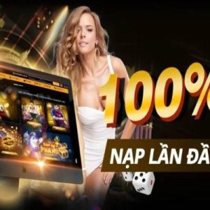 Thưởng 100% cho giá trị nạp tiền lần đầu